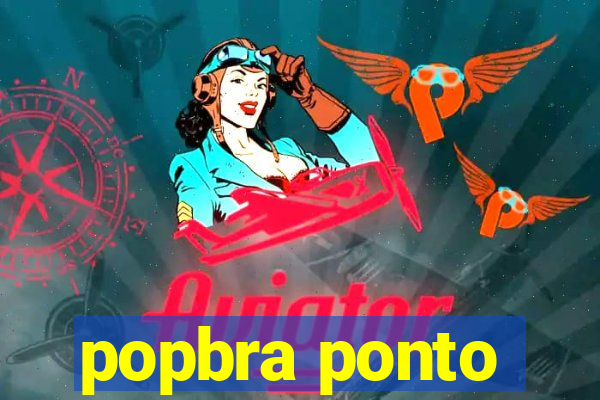 popbra ponto